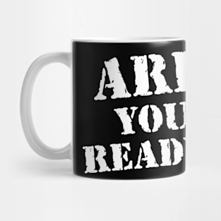 Are You Ready? Mug